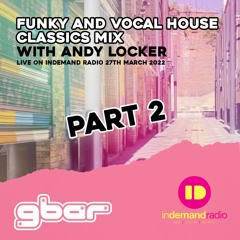 GBar Afterhours on Indemand Radio with Andy Locker 27th March