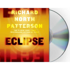 Get KINDLE 🖌️ Eclipse by  Richard North Patterson &  Peter Francis James [EBOOK EPUB