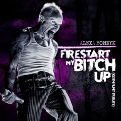 Firestart My Bitch Up (Keith Flint Tribute) - Alexa Borzyk