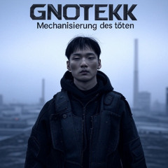 Mechanisierung des Tötens - Gnotekk