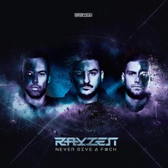 RAYZEN - Never Give A F#ck (Radio Edit)