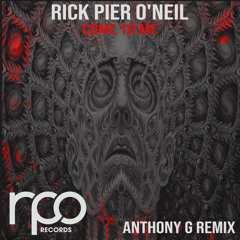 Rick Pier O'Neil - Come to Me (Anthony G Remix)