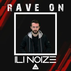 ILI NOIZE - RAVE ON Preview