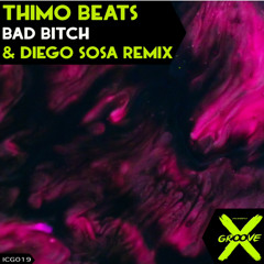 Thimo Beats - Bad Bitch (Diego Sosa Remix)