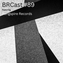 BRCast # 90 - Songspire Records