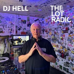DJ HELL - THE LOT RADIO (04-11-24) #NYC
