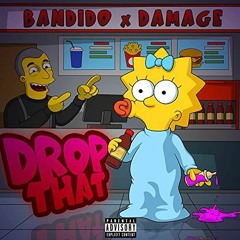 Bandido x Damage - Drop That