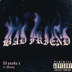 Lil Panda X & Mindy - Bad Friend