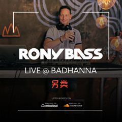 RONY-BASS-LIVE@BADHANNA-2022-08-05