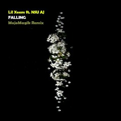 Lil Xeem ft. NSU AJ - FALLING (MojoMagik Remix)