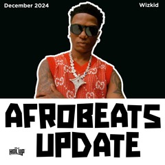 Afrobeats Update December 2024 Mix