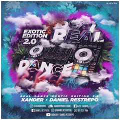 REAL DANCE EXOTIC EDITION 2.0 XANDER B2B DANIEL RESTREPO