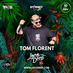 Tom Florent x Loco Deep XL x Starsky Club x 10/11/2023