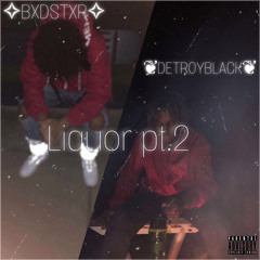Liqour pt.2
