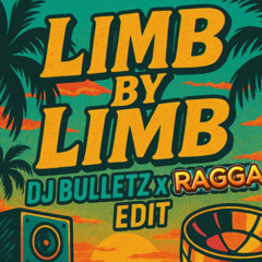 BULLETZ - LIMB BY LIMB - RAGGA EDIT