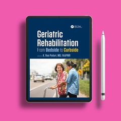 Geriatric Rehabilitation: From Bedside to Curbside (Rehabilitation Science in Practice Series).