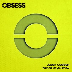 Jason Cadden_Wanna Let You Know (Extended Mix)