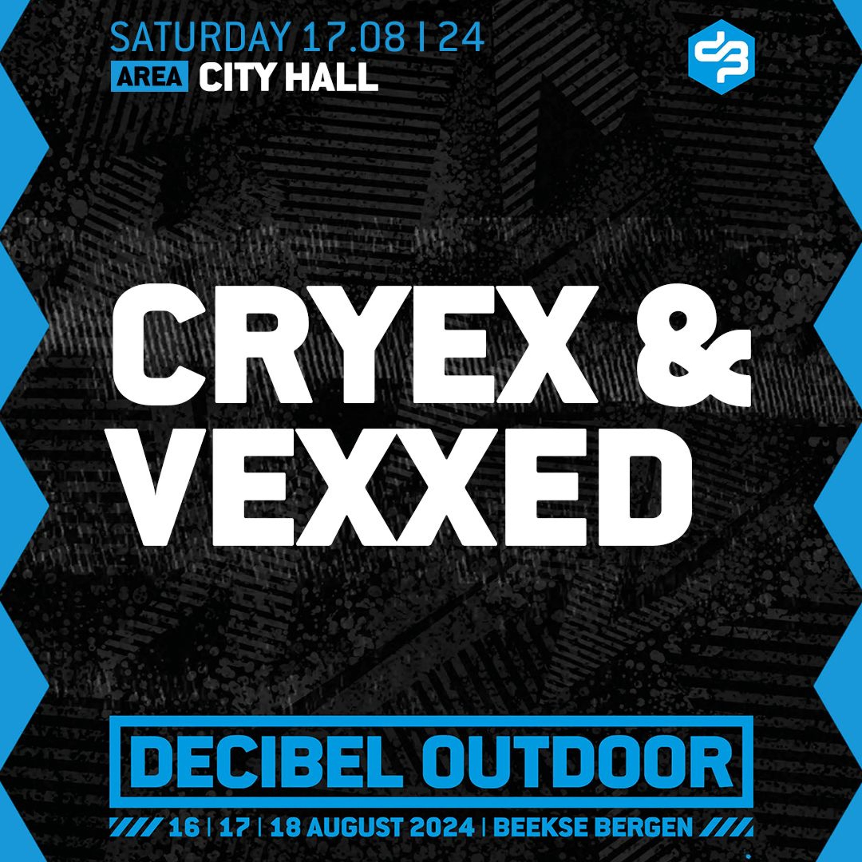 Cryex & Vexxed | Decibel outdoor 2024 | City Hall | Saturday episode artwork