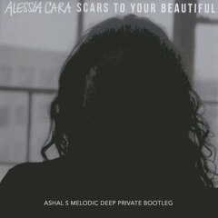 FREE DOWNLOAD: Alessia Cara - Scars To Your Beautiful (Ashal S Melodic Deep Private Bootleg)