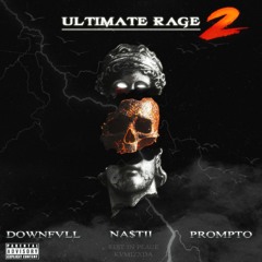 ULTIMATE RAGE 2 (FEAT. NA$TII, DOWNFVLL AND PROMPTO) #ripkvmizxda