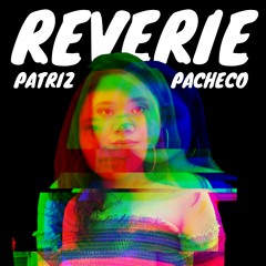 Reverie - Patriz Pacheco