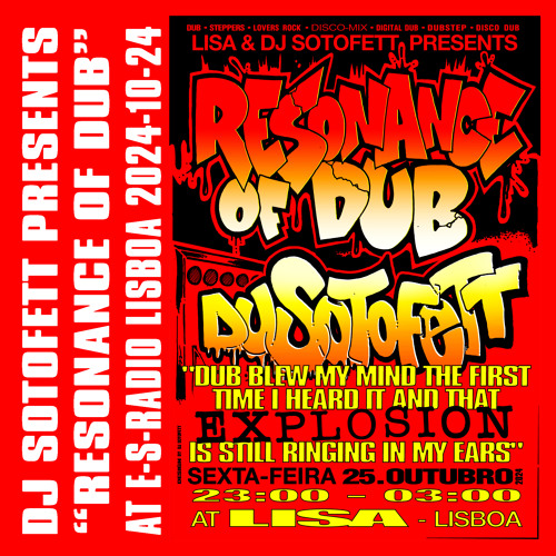 DJ Sotofett presents "Resonance of Dub" at E-S-Radio Lisboa (2024-10-24)