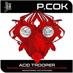 P.Cok | Acid Trooper (remastered and expanded)