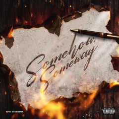 Somehow, Someway