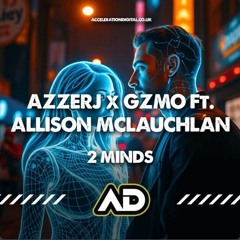 AzzerJ & GZMO.feat Allison Mclauchlan - 2 Minds 2025 Update.wav