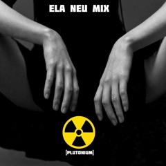 Ela Neu Deep Mix
