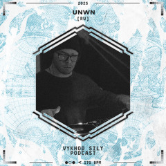 Vykhod Sily Podcast - UNWN Guest Mix (2)