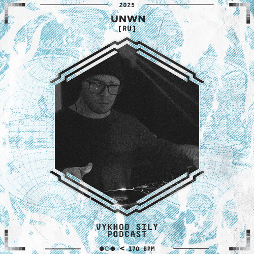 Vykhod Sily Podcast - UNWN Guest Mix (2)