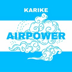 Kariké - AirPower (Kariké Harder & Faster Remix)