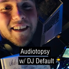 Audiotopsy W  DJ Default (2022-12- 14) - ambient - experimental