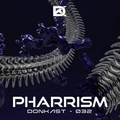 DONKAST032 - PHARRISM