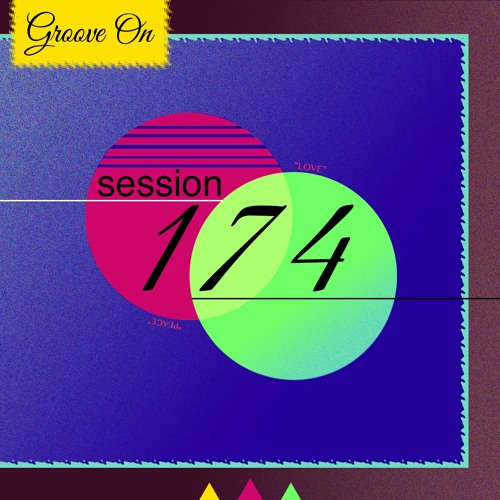 Groove On: Session 174