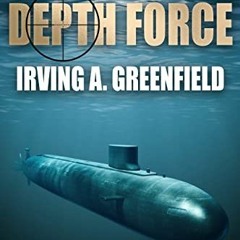 Read KINDLE PDF EBOOK EPUB Depth Force: A dramatic Cold War military adventure (Depth Force Submarin