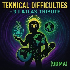 NEMA ~ AMEN ~ AKA ~ TEKNICAL DIFFICULTIES ~ 3 EYE ATLAS TRIBUTE (9DMA) (ADHF)