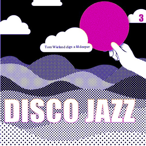 Stream DISCO JAZZ 3 cosmic slo motion jams by Tom Wienland (free