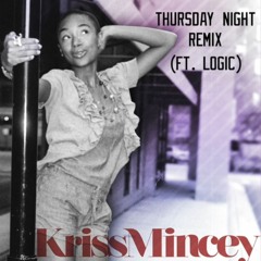 Kriss Mincey - Thursday Night Remix (Feat. Logic)