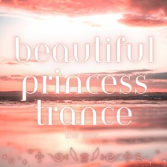 beautiful princess trance <3 the mix <3