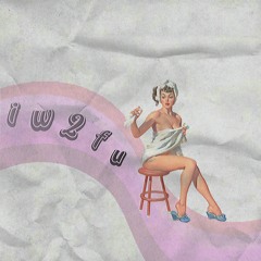 IW2FU Feat. Lil Godd