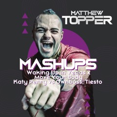 Waking Up In Vegas x Move Your Body - Katy Perry vs Ownboss, Tiesto (Matthew Topper Mashup / Remix)