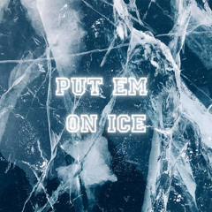 Put Em On Ice [Remix]