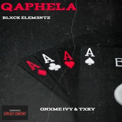 Qaphela (ft Gnxme Ivy & Txry)