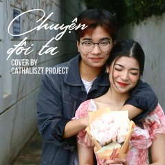 CHUYỆN ĐÔI TA - DALAB - A COVER BY CATHALISZT PROJECT