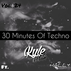 30 Minutes Of Techno Vol. 24 Ft. HALLY