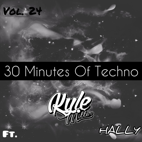30 Minutes Of Techno Vol. 24 Ft. HALLY