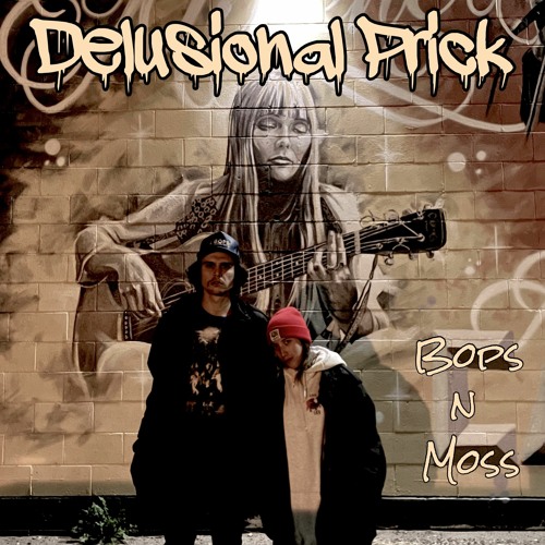 Delusional Prick (demo version) - Bops n Moss