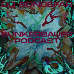 BunkerBauer Podcast 65: DJ Bondefar - Fra Blädinge Til Nordvest